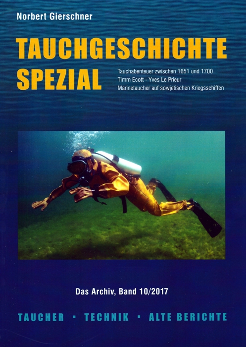 Tauchgeschichte Spezial, 10/2017 - Taucher, Technik und alte Berichte