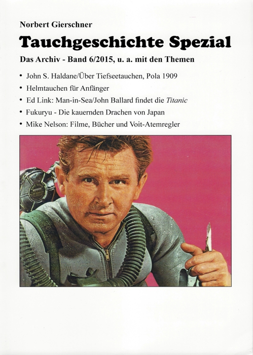 Tauchgeschichte Spezial, 06/2015 - Taucher, Technik und alte Berichte
